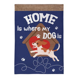 Home Is Where My Dog Is Burlap Garden Flag