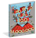 How to Turn $100 Into $1,000,000 Book
